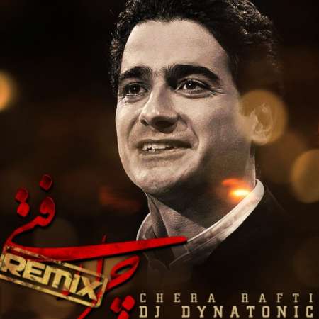 Homayoun Shajarian – Chera Rafti Dynatonic Remix